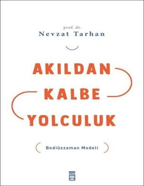 Akıldan Kalbe Yolculuk