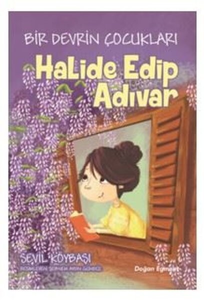 Halide Edip Adıvar-Bir Devrin Çocukları