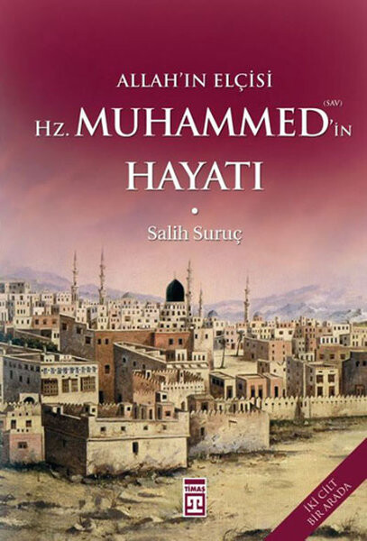 Allah'ın Elçisi Hz. Muhammed'in (s.a.v.) Hayatı