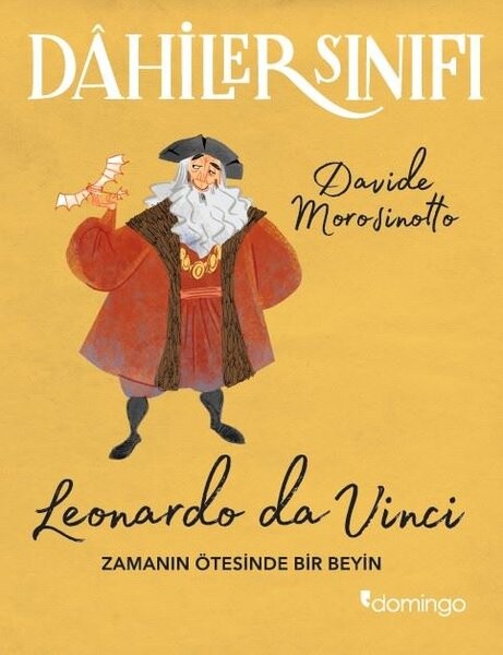 Dahilerin Sınıfı - Leonardo Da Vinci Zamanın Ötesinde Bir Beyin