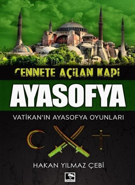 Cennete Açılan Kapı Ayasofya-Vatikan'ın Ayasofya Oyunları