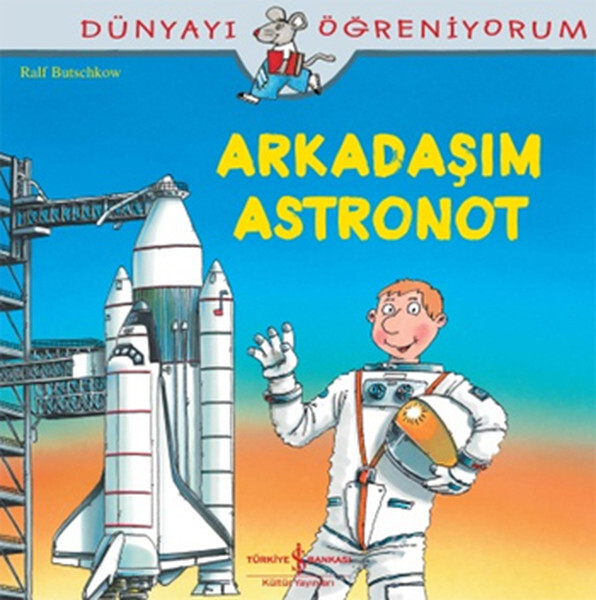 Dünyayı Öğreniyorum-Arkadaşım Astronot