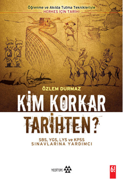 Öğrenme ve Akılda Tutma Teknikleriyle Herkes İçin Tarih - Kim Korkar Tarihten