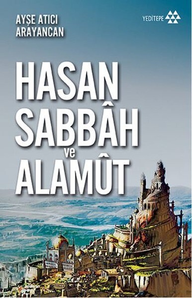 Dağın Efsanesi Hasan Sabbah ve Alamut