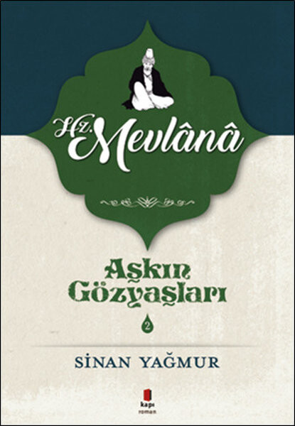 Hz. Mevlana-Aşkın Gözyaşları 2