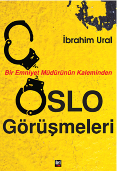 Oslo Görüşmeleri - Bir Emniyet Müdürünün Kaleminden