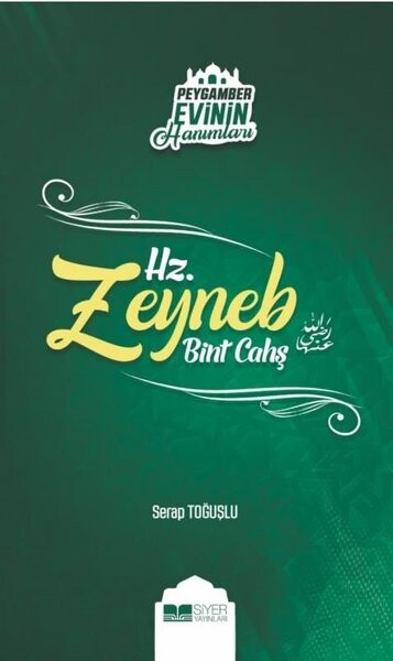 Hz. Zeyneb Bint Çahş-Peygamber Evinin Hanımları