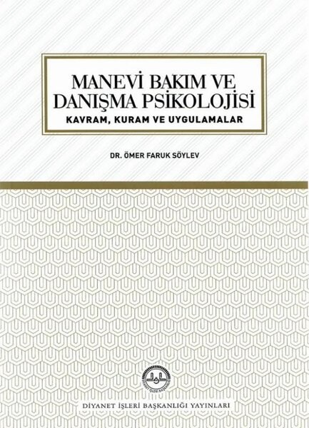 Manevi Bakım ve Danışma Psikolojisi: Kavram - Kuram ve Uygulamalar