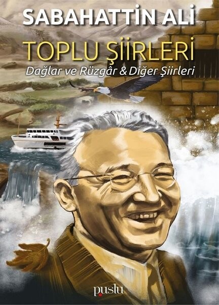 Toplu Şiirleri: Dağlar ve Rüzgar-Diğer Şiirleri