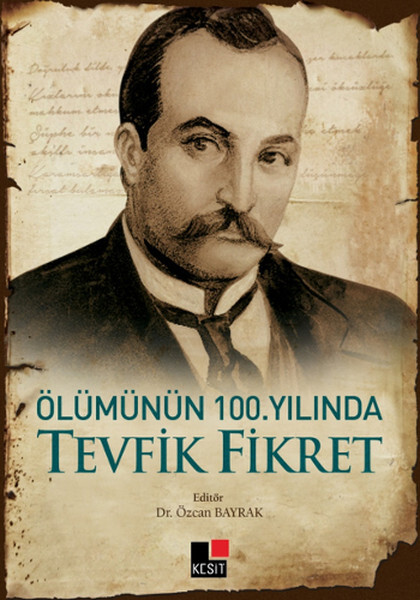 Ölümünün 100. YılındaTevfik Fikret
