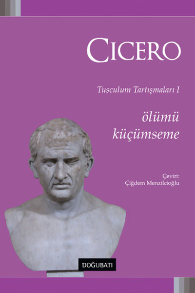 Ölümü Küçümseme-Tusculum Tartışmaları 1