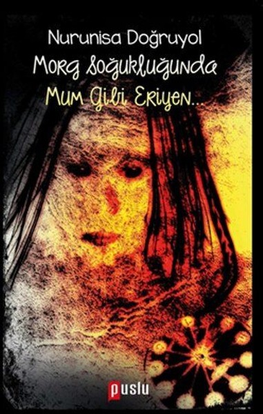 Morg Soğukluğunda Mum Gibi Eriyen