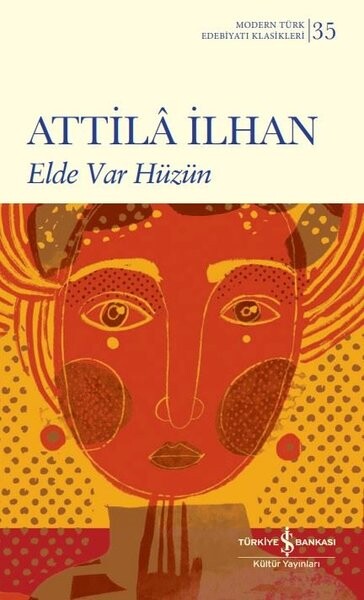 Elde Var Hüzün - Modern Türk Edebiyatı Klasikleri 35
