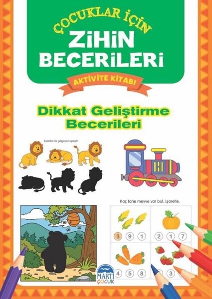Dikkat Geliştirme Becerileri - Çocuklar için Zihin Becerileri Aktivite Kitabı