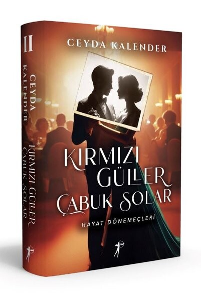 Kırmızı Güller Çabuk Solar 2 - Hayat Dönemeçleri