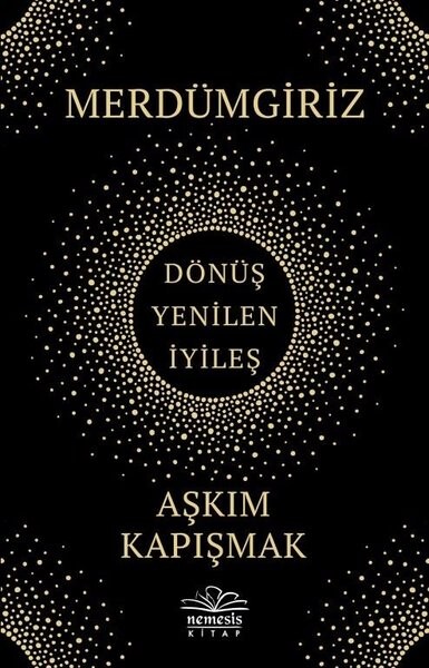 Merdümgiriz: Dönüş - Yenilen - İyileş