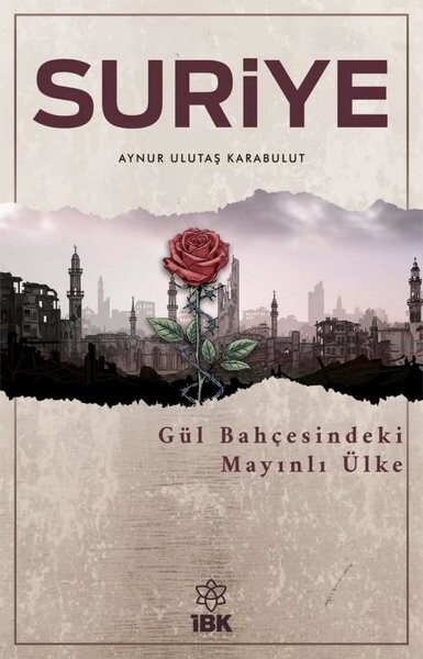 Suriye: Gül Bahçesindeki Mayınlı Ülke