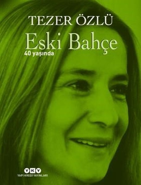 Eski Bahçe-40 Yaşında