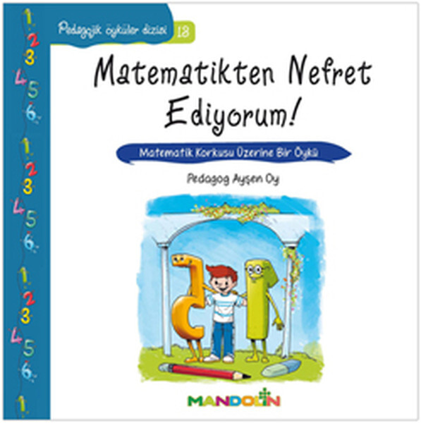 Matematikten Nefret Ediyoruım!-Pedagojik Öyküler Dizisi 18