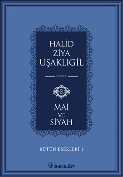 Bütün Eserleri 1 - Mai ve Siyah