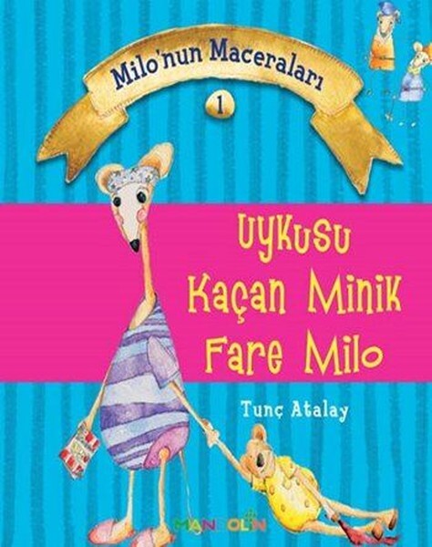 Milo'nun Maceraları 1-Uykusu Kaçan Minik Fare Milo