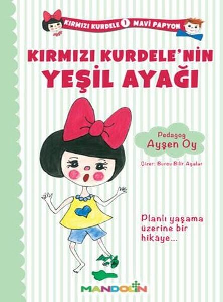 Kırmızı Kurdele Mavi Papyon 1- Kırmızı Kurdelenin Yeşil Ayağı