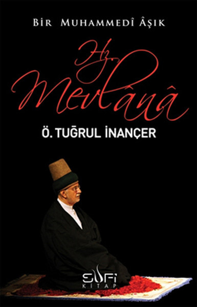 Bir Muhammedi Aşık: Hz. Mevlana
