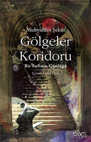 Gölgeler Koridoru - Bir Sufinin Günlüğü